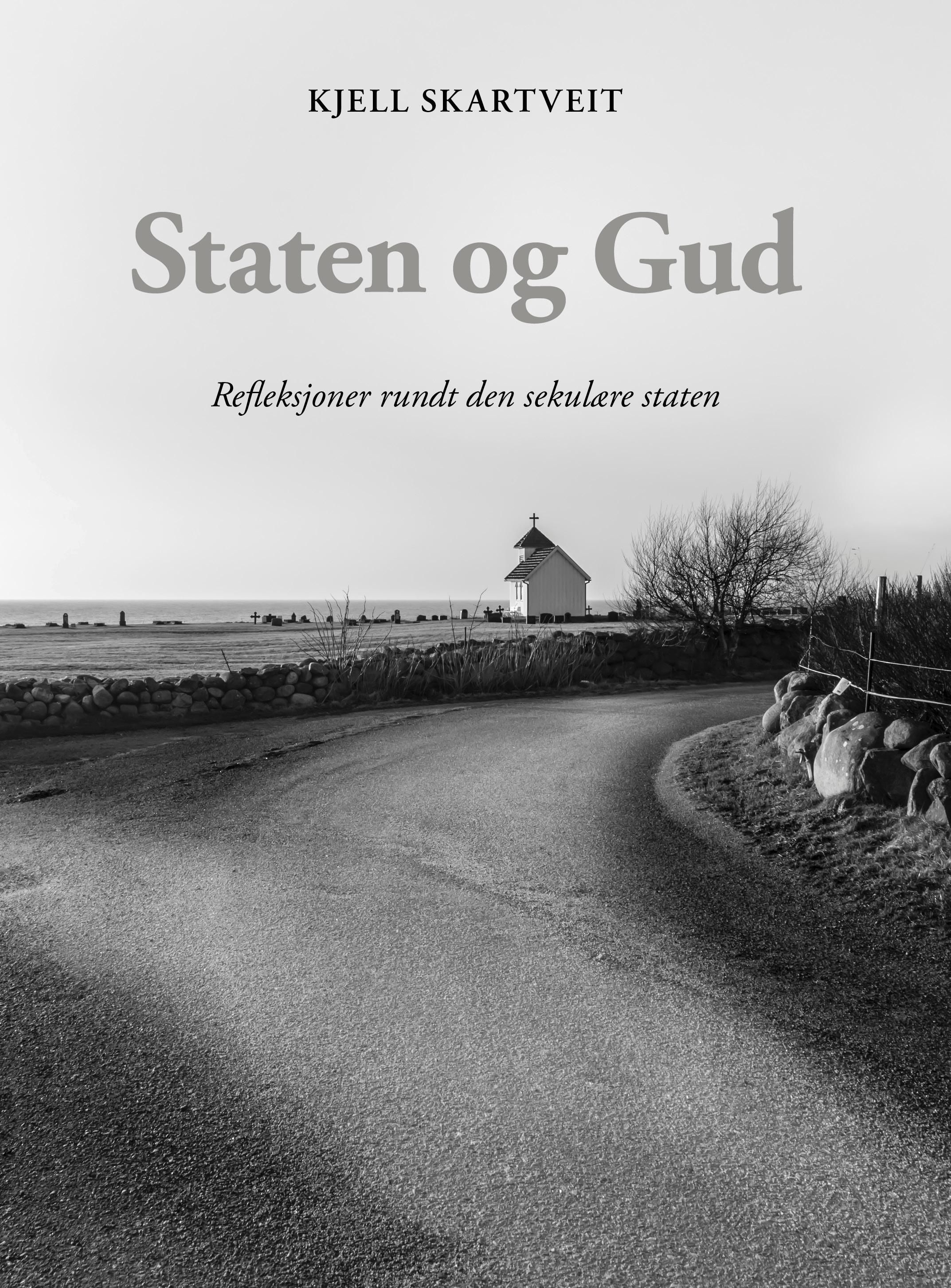 Staten og Gud - refleksjoner rundt den sekulære staten