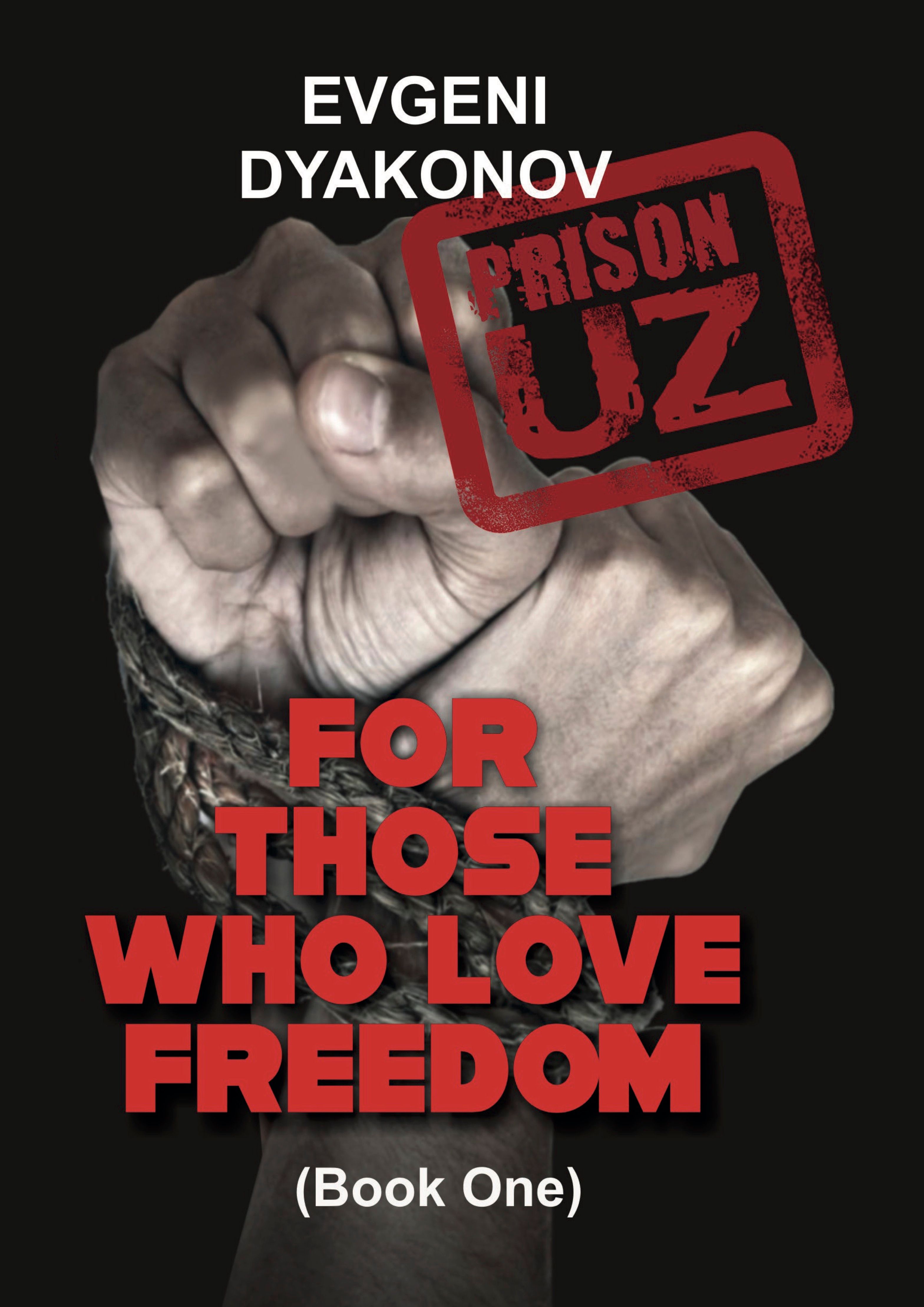 Prison UZ - Book one : For those who love freedom