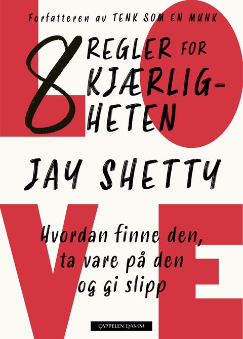8 regler for kjærligheten - hvordan finne den, ta vare på den og gi slipp