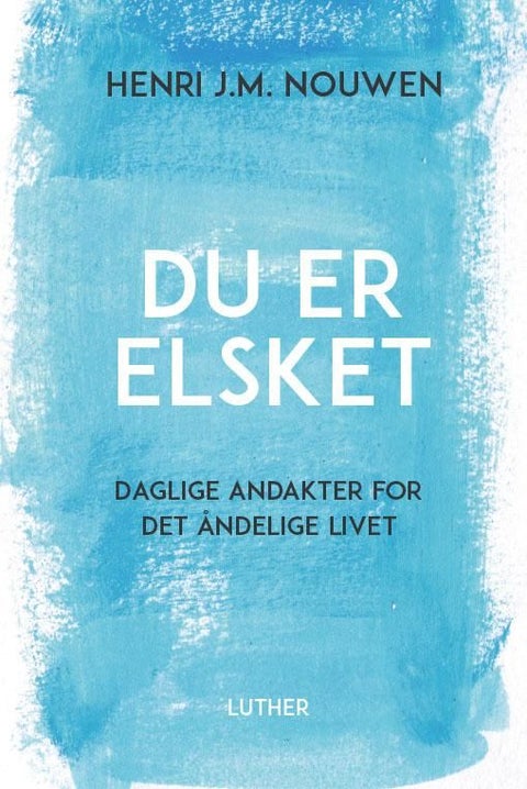Du er elsket - et år med andakter for det åndelige livet