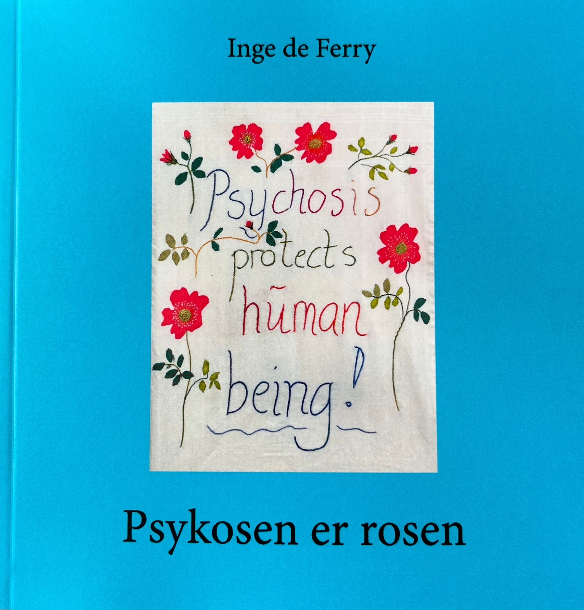 Psykosen er rosen