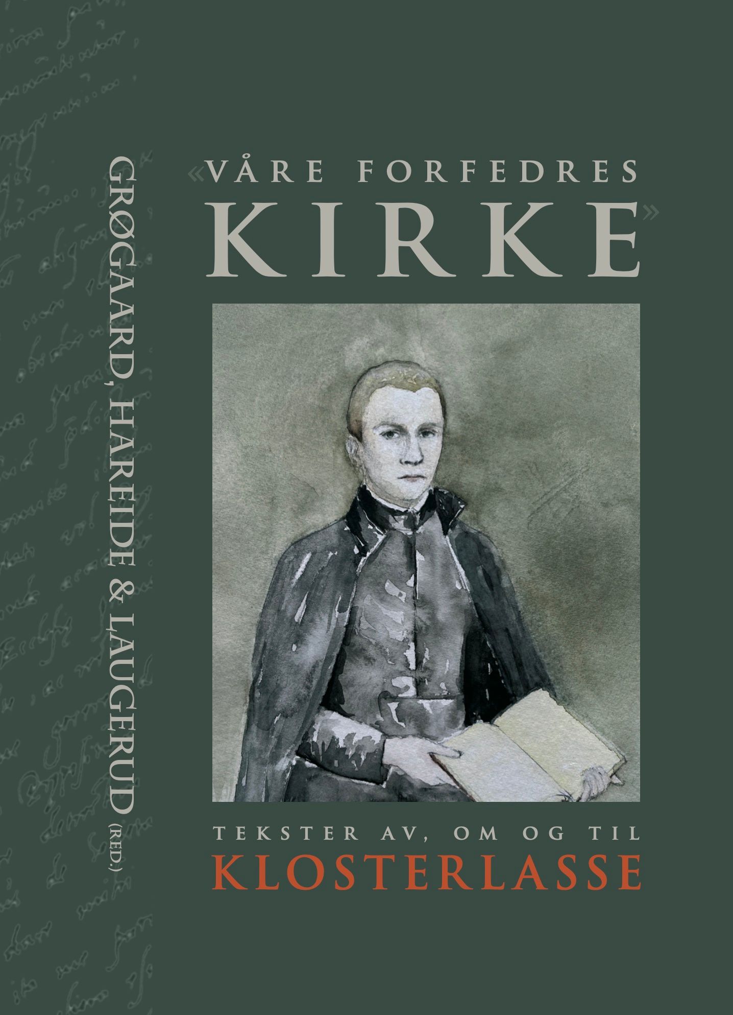 Våre forfedres kirke - tekster av, om og til Klosterlasse
