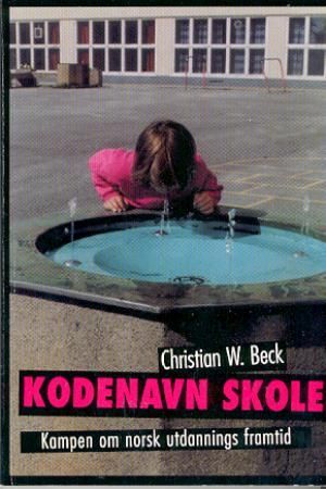 Kodenavn skole - kampen om norsk utdannings framtid