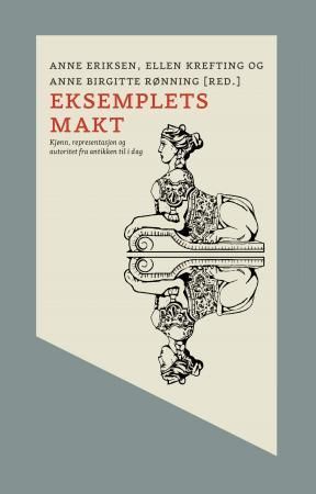 Eksemplets makt - kjønn, representasjon og autoritet fra antikken til i dag