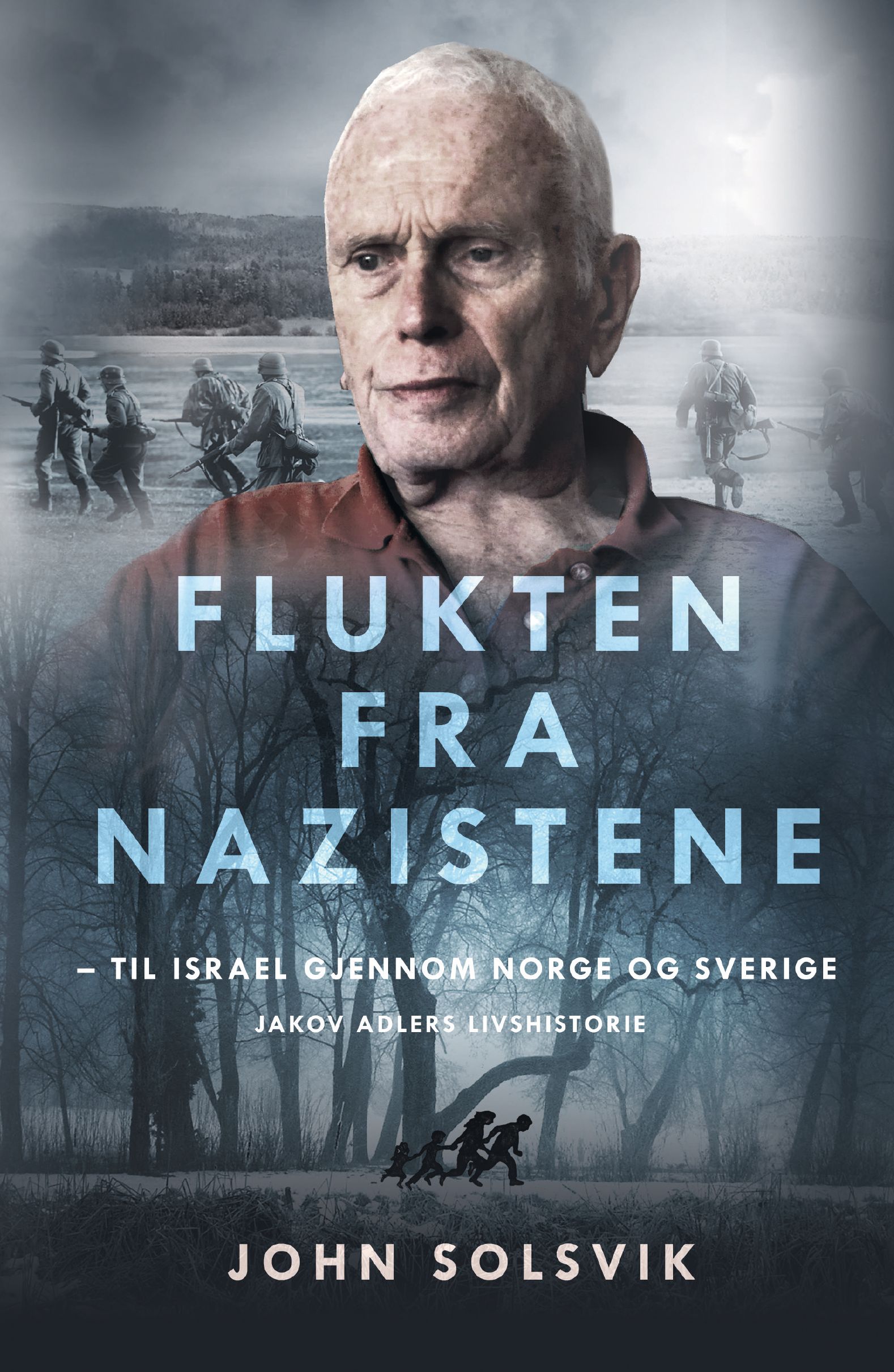 Flukten fra nazistene - til Israel gjennom Norge og Sverige : Jakov Adlers livshistorie