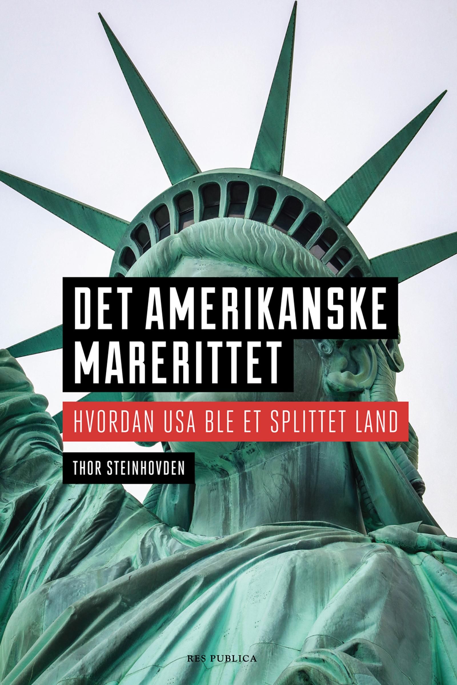 Det amerikanske marerittet - hvordan USA ble et splittet land