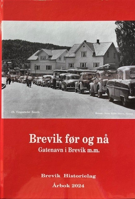 Brevik før og nå 2024 - Gatenavn I Brevik m.m.