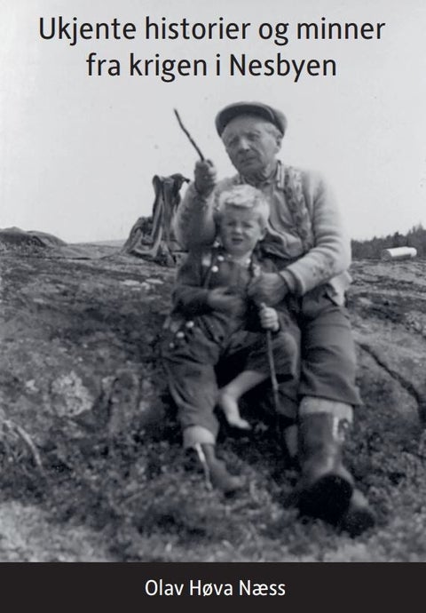 Ukjente historier og minner fra krigen i Nesbyen
