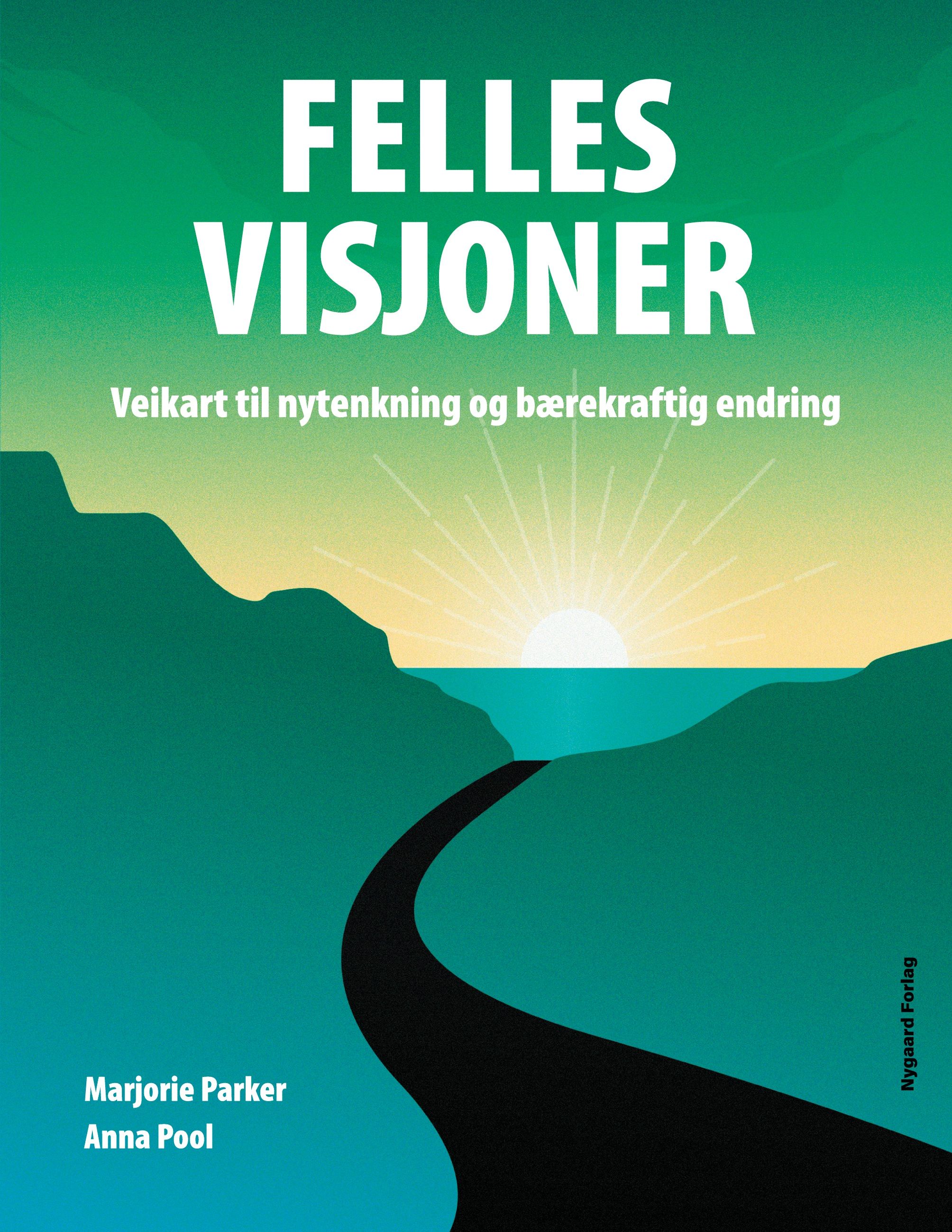 Felles visjoner - veikart til nytenkning og bærekraftig endring