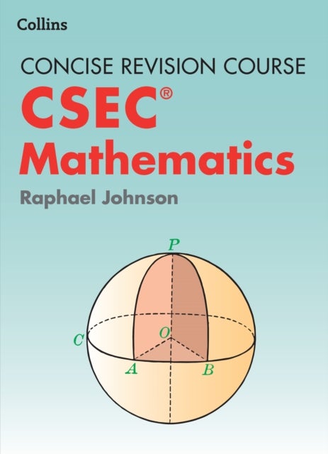 Mathematics – A concise Revision Course for CSEC®