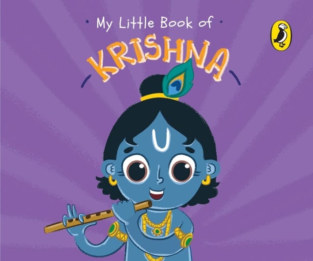 My Little Book of Krishna - Illustrated board books on Hindu mythology, Indian gods & goddesses for kids age 3+; A Puffin Original.