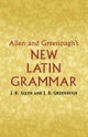 Allen and Greenough's New Latin Grammar
