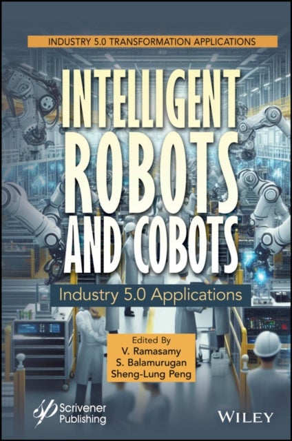 Intelligent Robots and Cobots – Industry 5.0  Applications - Industry 5.0 Applications