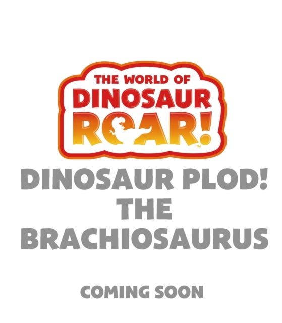 The World of Dinosaur Roar!: Dinosaur Plod! The Brachiosaurus: Book 14