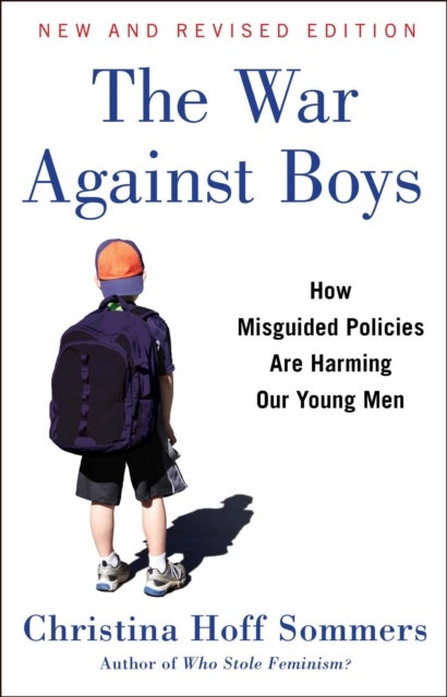 The War Against Boys - How Misguided Policies are Harming Our Young Men
