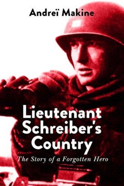 Lieutenant Schreiber''s Country - The Story of a Forgotten Hero
