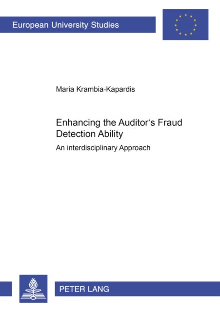 Enhancing the Auditor's Fraud Detection Ability - An Interdisciplinary Approach