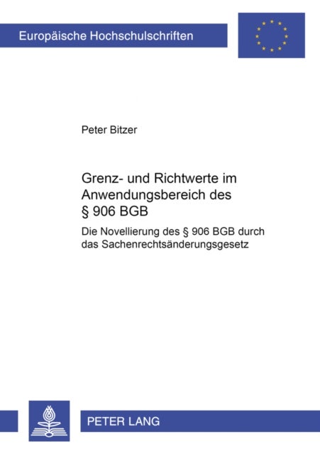 Grenz- und Richtwerte im Anwendungsbereich des § 906 BGB - Die Novellierung Des § 906 Bgb Durch Das Sachenrechtsaenderungsgesetz