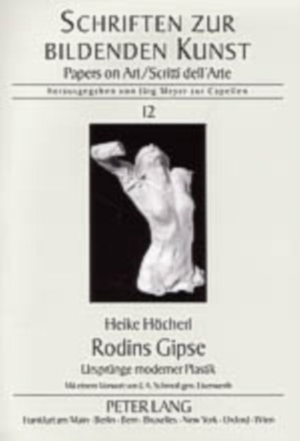 Rodins Gipse - Urspruenge Moderner Plastik