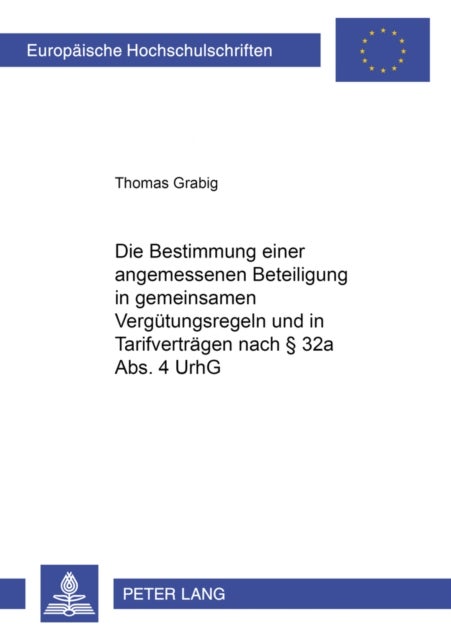 Die Bestimmung einer weiteren angemessenen Beteiligung in gemeinsamen Verguetungsregeln und in Tarifvertraegen nach § 32a Abs. 4 UrhG