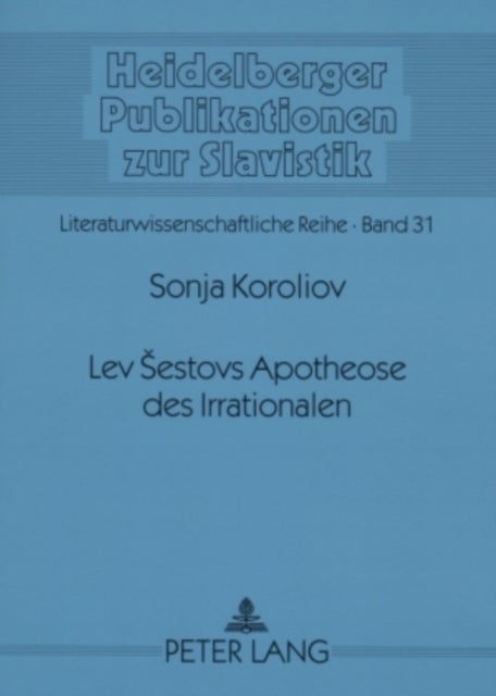 Lev Šestovs Apotheose des Irrationalen - Mit Nietzsche Gegen Die Medusa
