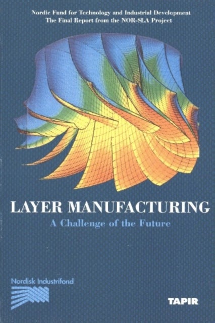 Layer manufacturing - a challenge of the future