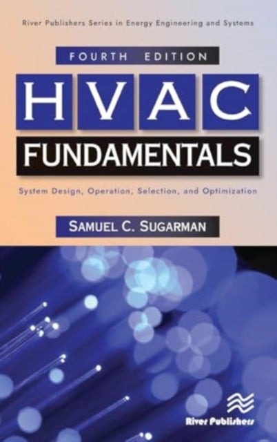 HVAC Fundamentals - System Design, Operation, Selection, and Optimization