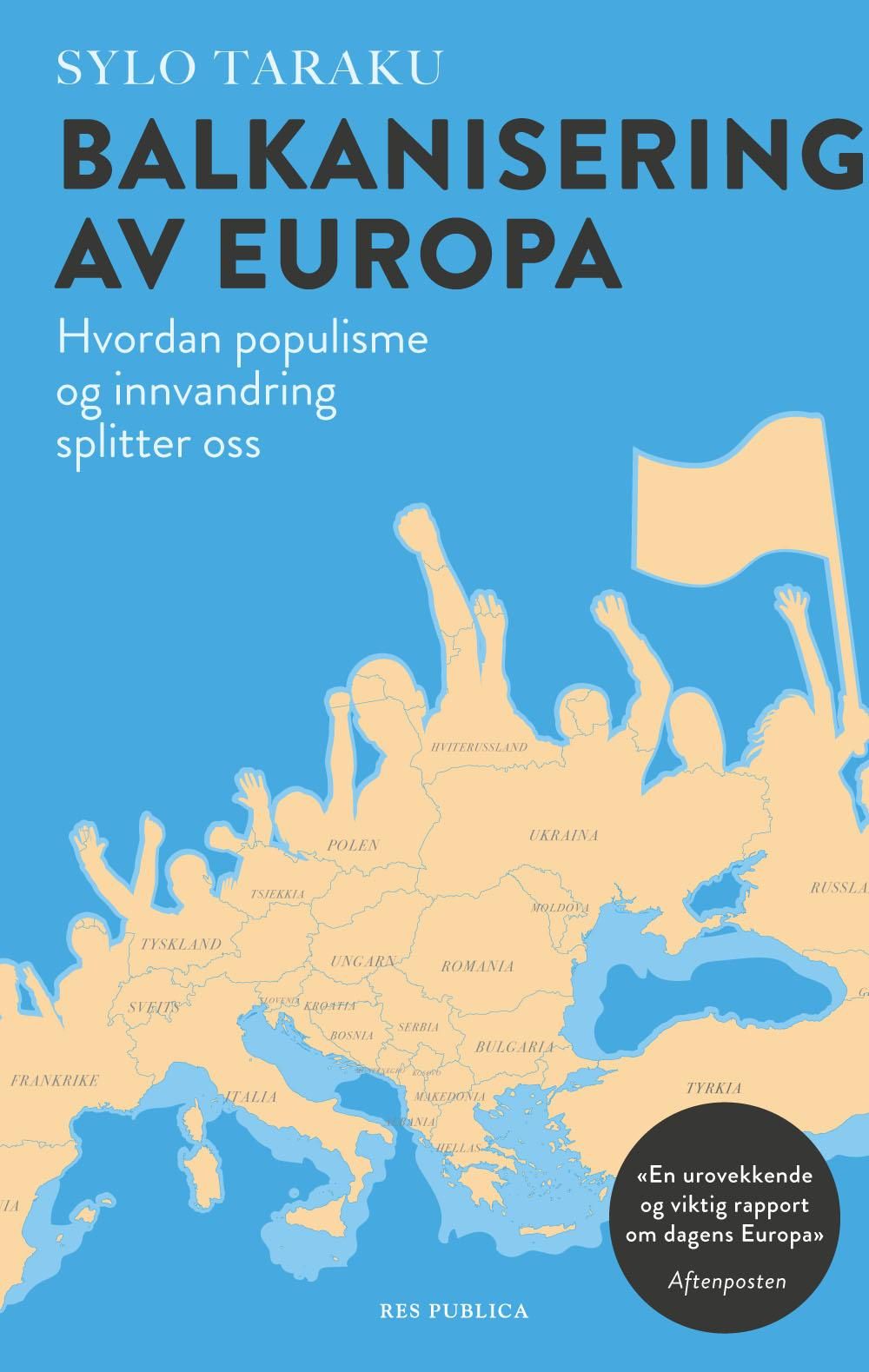 Balkanisering av Europa - hvordan populisme og innvandring splitter oss