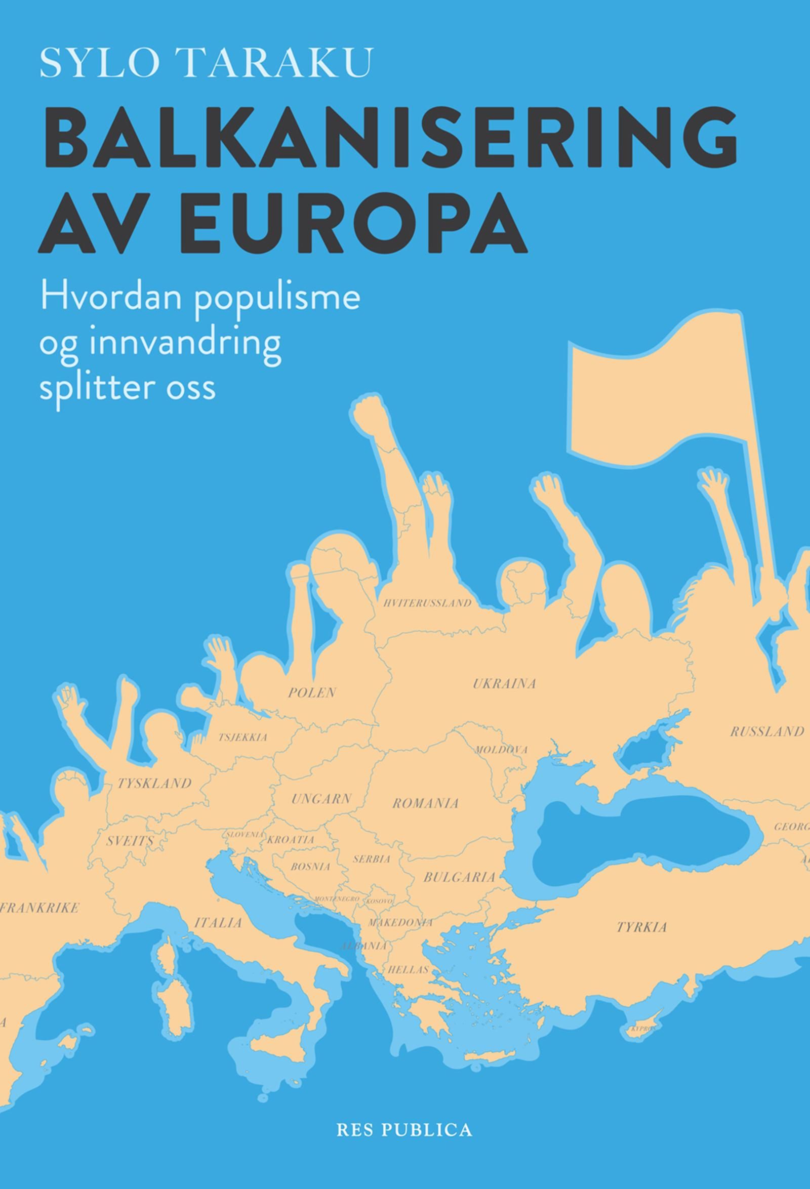 Balkanisering av Europa - hvordan populisme og innvandring splitter oss