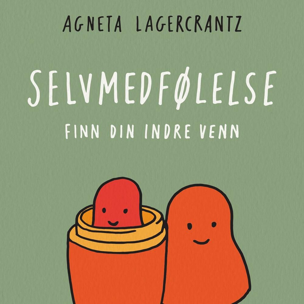 Selvmedfølelse - finn din indre venn