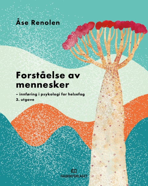 Forståelse av mennesker - innføring i psykologi for helsefag