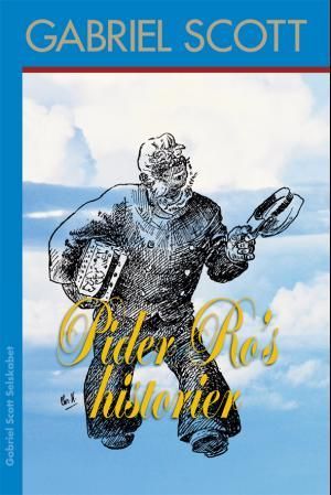 Pider Ro's historier - om hans forunderlige oplevelser tillands og tilvanns
