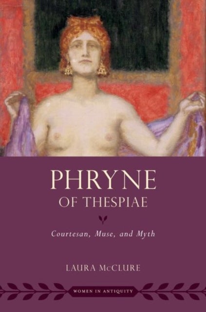 Phryne of Thespiae - Courtesan, Muse, and Myth