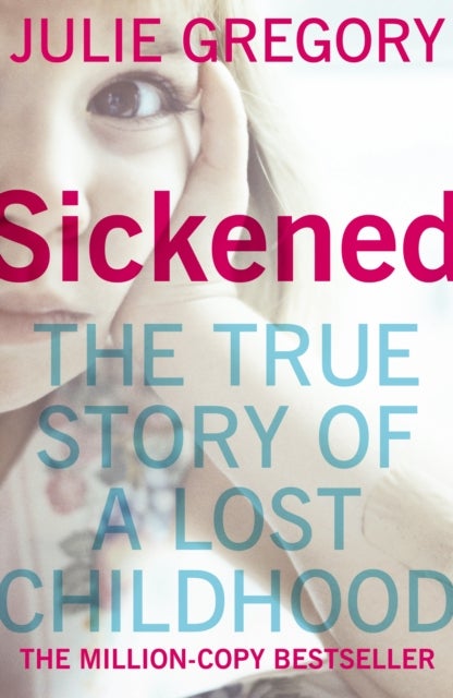Sickened - The million-copy bestselling true story that will keep you absolutely gripped