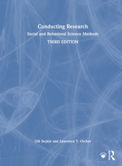 Conducting Research - Social and Behavioral Science Methods