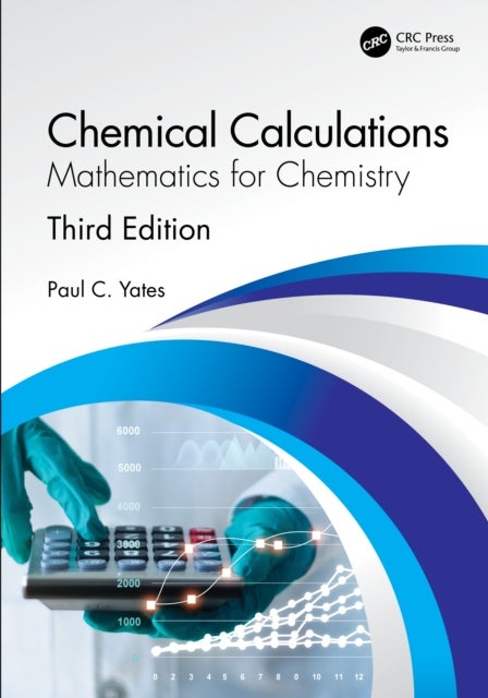 Chemical Calculations - Mathematics for Chemistry, Third Edition
