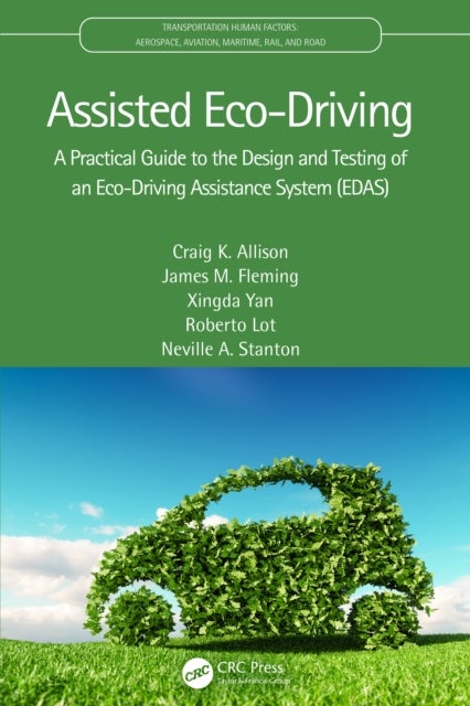 Assisted Eco-Driving - A Practical Guide to the Design and Testing of an Eco-Driving Assistance System (EDAS)