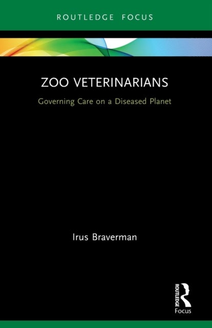 Zoo Veterinarians - Governing Care on a Diseased Planet