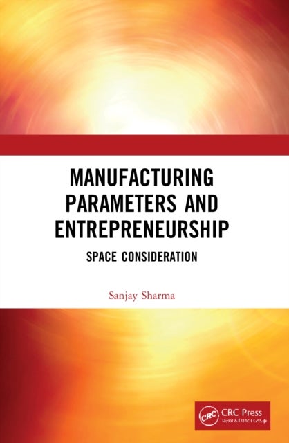 Manufacturing Parameters and Entrepreneurship - Space Consideration