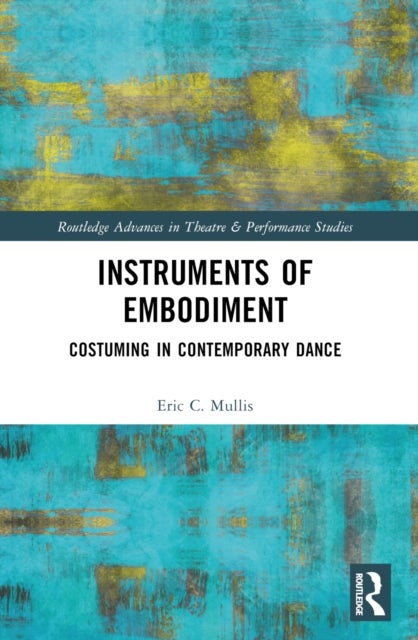 Instruments of Embodiment - Costuming in Contemporary Dance