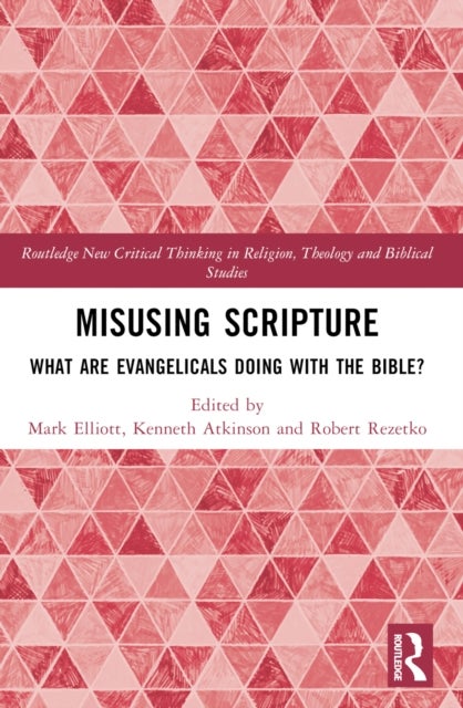 Misusing Scripture - What are Evangelicals Doing with the Bible?