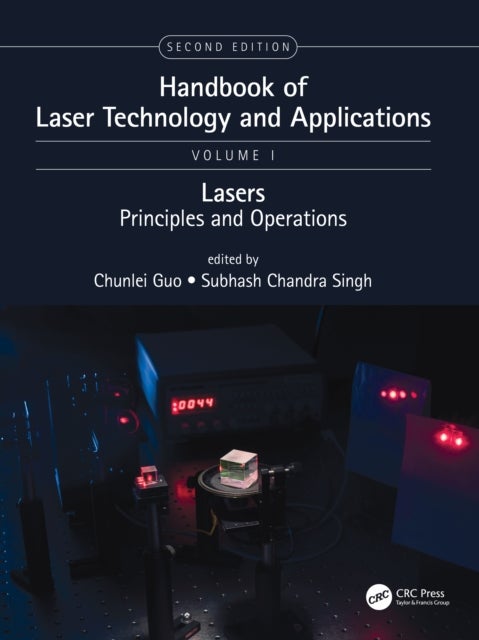 Handbook of Laser Technology and Applications - Lasers: Principles and Operations (Volume One)