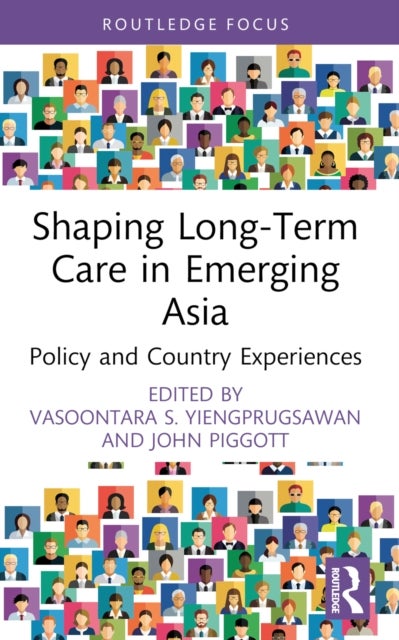 Shaping Long-Term Care in Emerging Asia - Policy and Country Experiences