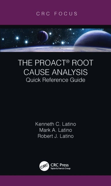 The PROACT® Root Cause Analysis - Quick Reference Guide