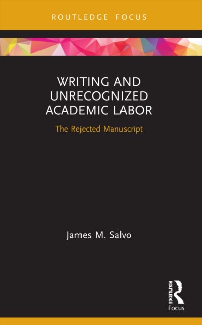 Writing and Unrecognized Academic Labor - The Rejected Manuscript
