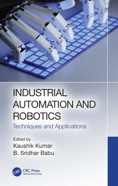 Industrial Automation and Robotics - Techniques and Applications