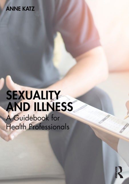 Sexuality and Illness - A Guidebook for Health Professionals