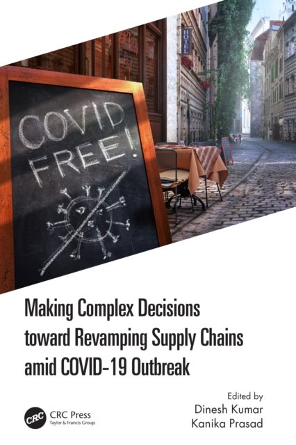 Making Complex Decisions Toward Revamping Supply Chains Amid Covid-19 Outbreak