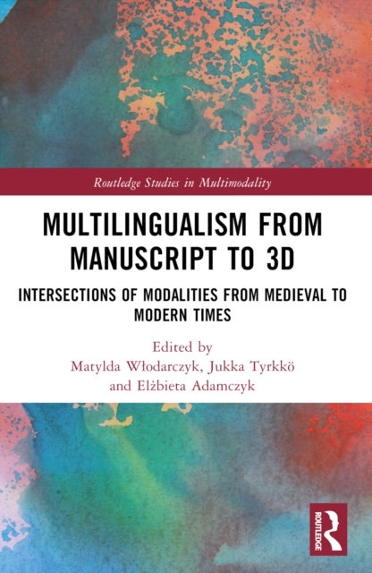 Multilingualism from Manuscript to 3d - Intersections of Modalities from Medieval to Modern Times