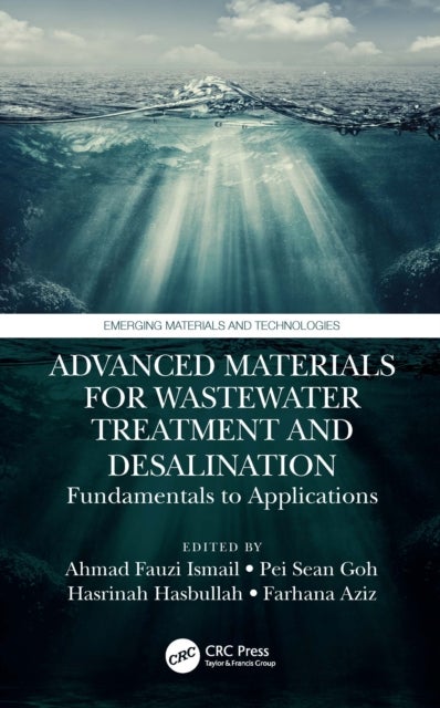 Advanced Materials for Wastewater Treatment and Desalination - Fundamentals to Applications